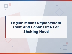 Engine Mount Replacement to Fix a Shaking Hood