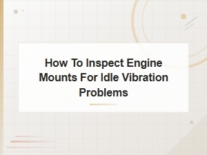 How to Inspect Engine Mounts for Idle Vibration Problems | Rough Idle Diagnosis